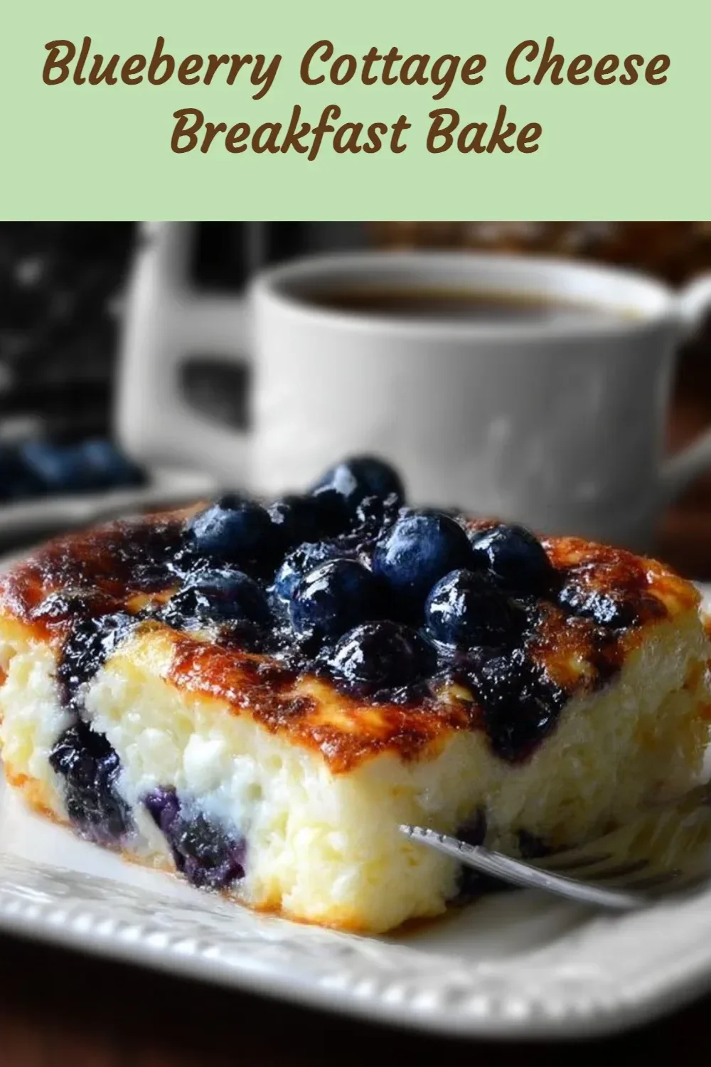 Best 8 Breakfast Recipes for a Delicious Start to Your Day 9 Blueberry Cottage Cheese Breakfast Bake