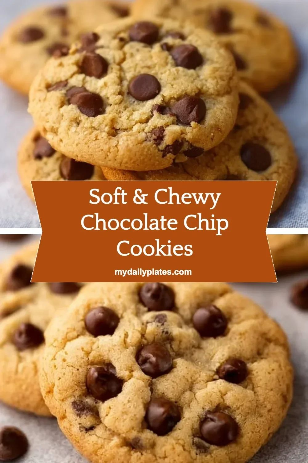 Soft & Chewy Chocolate Chip Cookies